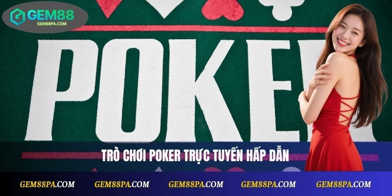 Poker Online Tại Gem88: Nền Tảng Chơi Bài Uy Tín, Minh Bạch 1 Poker Online